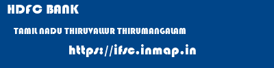HDFC BANK  TAMIL NADU THIRUVALLUR THIRUMANGALAM   ifsc code